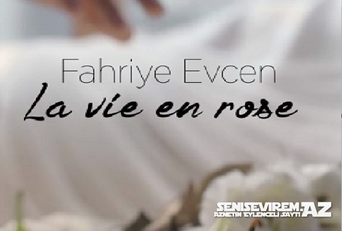 Fahriye Evcen - La Vie En Rose 2015